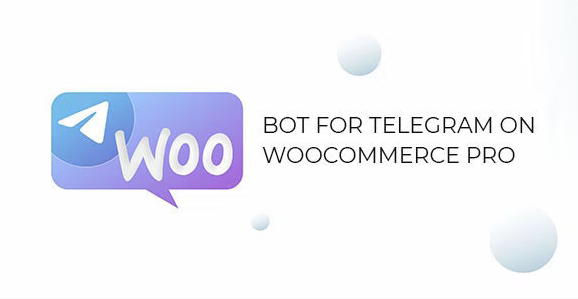 Bot for Telegram on WooCommerce PRO v1.1.2 – WooCommerce 电报机器人插件