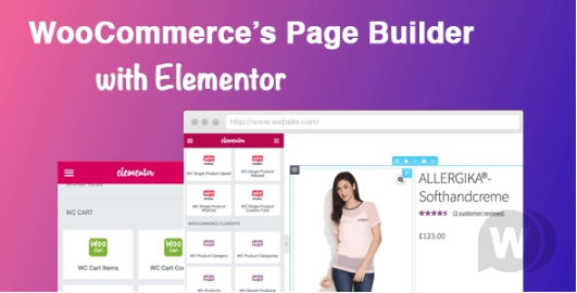 WooCommerce shortcodes & Custom Product page with Elementor v1.2.6 – 添加 WooCommerce 短代码并使用Elementor插件