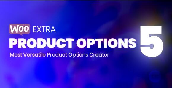 WooCommerce Extra Product Options v6.4.6破解版（已汉化） – WooCommerce 额外选项插件