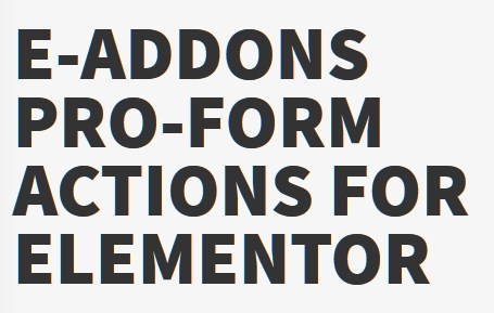 e-ProForm Actions – e-Addons for Elementor v3.2.0.1 core + v2.2