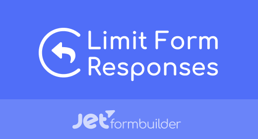 JetFormBuilder – Limit Form Responses Addon v1.0.3