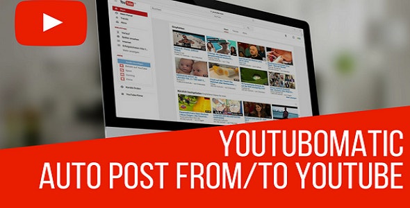 Youtubomatic Automatic Post Generator and YouTube Auto Poster  v2.7.5.1 – Youtubomatic 自动帖子生成器和 YouTube 自动海报插件