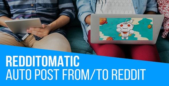 Redditomatic Automatic Post Generator and Reddit Auto Poster Plugin for WordPress v1.4.7