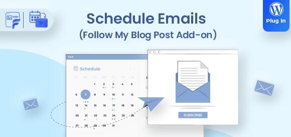 Schedule Emails v1.2.3  – Follow My Blog Post add-on